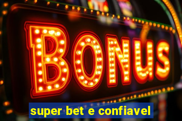 super bet e confiavel